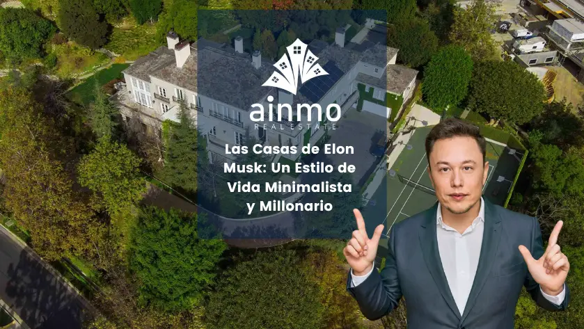 Las Casas de Elon Musk